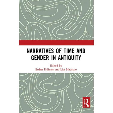 Narratives of Time and Gender in Antiquity