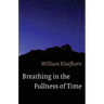 Breathing in the Fullness of Time