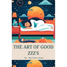 The Art of Good Zzz's: Circadian Alignment, Relaxation, and Curing Insomnia Through Healthy Bedtime Routines