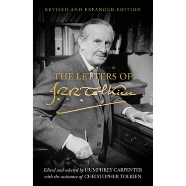 The Letters of J.R.R. Tolkien: Revised and Expanded Edition