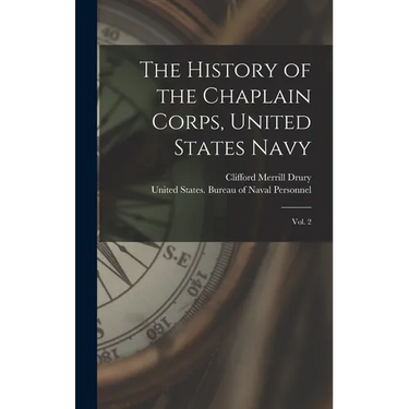 The History of the Chaplain Corps, United States Navy: Vol. 2