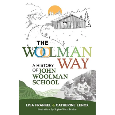 The Woolman Way: A History of John Woolman School