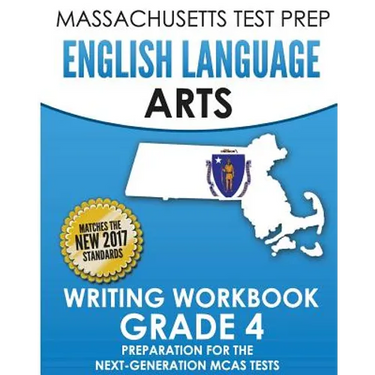 MASSACHUSETTS TEST PREP English Language Arts Writing Workbook Grade 4: Preparation for the Next-Generation MCAS Tests