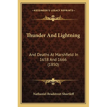 Thunder And Lightning: And Deaths At Marshfield In 1658 And 1666 (1850)