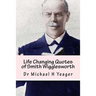 Life Changing Quotes of Smith Wigglesworth: Over 500 Famous Quotes