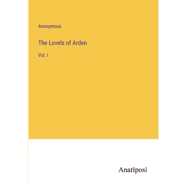 The Lovels of Arden: Vol. I