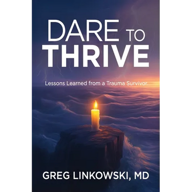 Dare to Thrive: Lessons Learned from a Trauma Survivor