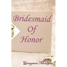 Bridesmaid of Honor