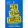 Ten Year Career: Reimagine Business, Design Your Life, Fast Track Your Freedom