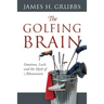 The Golfing Brain: Emotions, Luck, and the Myth of Momentum