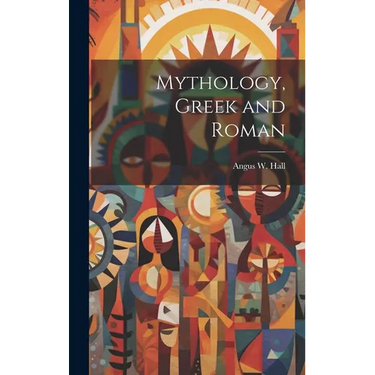 Mythology, Greek and Roman
