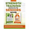 Strength Training Workouts for Seniors: 2 Books In 1 - Guided Stretching and Balance Exercises for Elderly to Improve Posture, Decrease Back Pain and