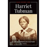 Harriet Tubman: A Life in American History