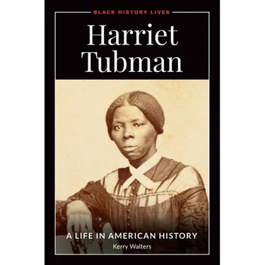 Harriet Tubman: A Life in American History