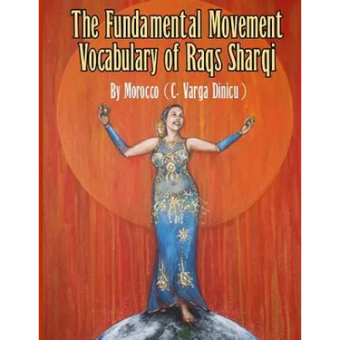 The Fundamental Movement Vocabulary of Raqs Sharqi
