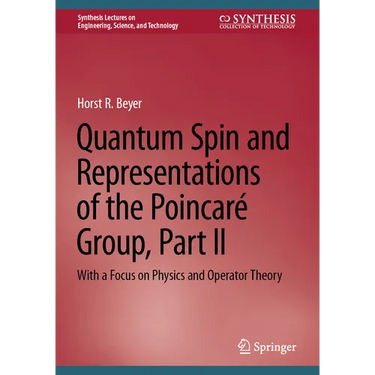 Quantum Spin and Representations of the Poincaré Group, Part II: With a Focus on Physics and Operator Theory