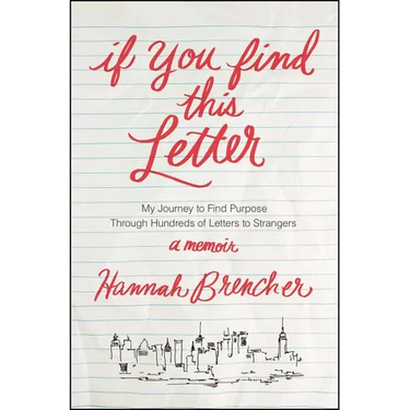 If You Find This Letter: My Journey to Find Purpose Through Hundreds of Letters to Strangers