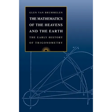 The Mathematics of the Heavens and the Earth: The Early History of Trigonometry