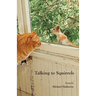 Talking to Squirrels