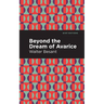 Beyond the Dreams of Avarice