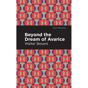 Beyond the Dreams of Avarice