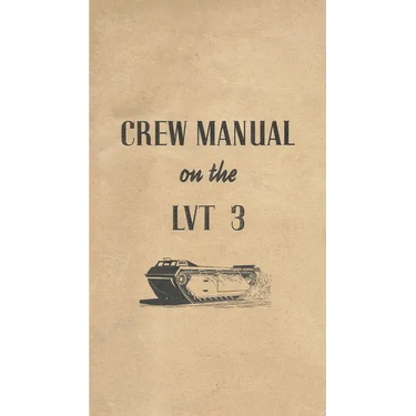 Crew Manual On The LVT 3 Landing Vehicle Tracked Mark 3 Bushmaster