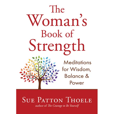 The Woman's Book of Strength: Meditations for Wisdom, Balance, and Power (Strong Confident Woman Affirmations) (Birthday Gift for Her)