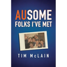 AUsome Folks I've Met