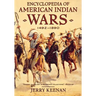 Encyclopedia of American Indian Wars: 1492-1890