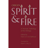 Spirit and Fire: A Thematic Anthology of His Writings
