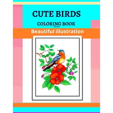 Cute Birds Coloring Book, Beautiful illustration,108 Pages: Adult Coloring Book Birds in Their Natural State