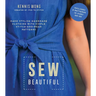 Sew Beautiful: Make Stylish Handmade Clothing with Simple Stitch-And-Wear Patterns