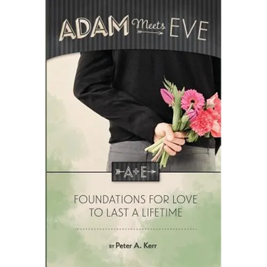 Adam Meets Eve: Foundations for Love to Last a Lifetime