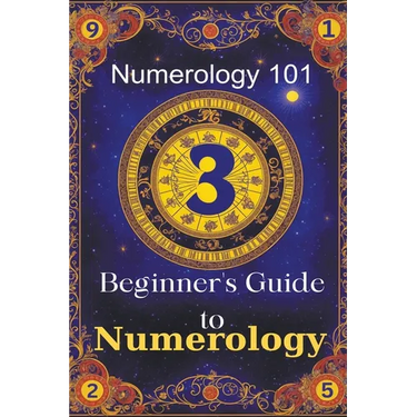Numerology 101 Beginner's Guide to Numerology