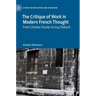 The Critique of Work in Modern French Thought: From Charles Fourier to Guy Debord