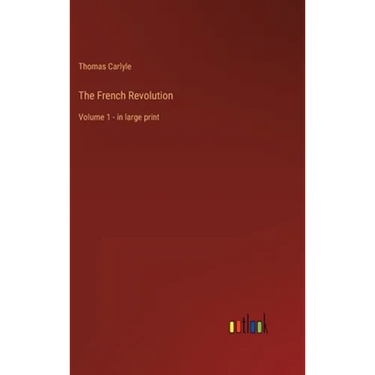 The French Revolution: Volume 1 - in large print
