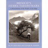 Mexicos Sierra Tarahumara: A Photohistory of the People of the Edge