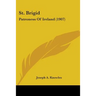 St. Brigid: Patroness Of Ireland (1907)