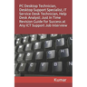 PC Desktop Technician, Desktop Support Specialist, It Service Desk Technician, Help Desk Analyst: Just In Time Revision Guide for Success at Any ICT S