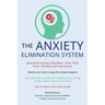 The Anxiety Elimination System