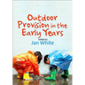 Outdoor Provision in the Early Years
