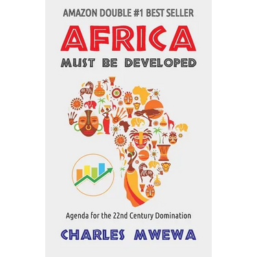 Africa Must Be Developed: Agenda for the 22nd Century Domination