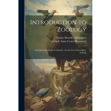 Introduction to Zoology: A Guide to the Study of Animals; for the Use of Secondary Schools
