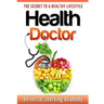 Health Doctor: The Secret to a Healthy Lifestyle