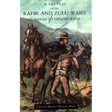 Sketch of the Kafir and Zulu Wars, Guadana to Isandhlwana