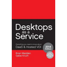 Desktops as a Service: Everything You Need to Know About DaaS & Hosted VDI