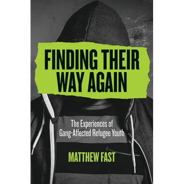 Finding Their Way Again: The Experiences of Gang-Affected Refugee Youth