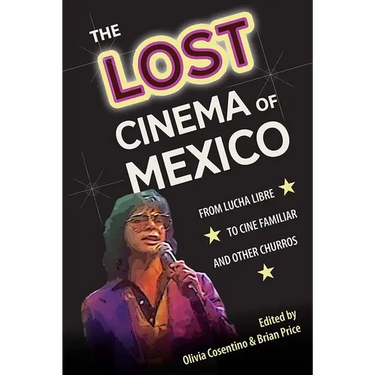 The Lost Cinema of Mexico: From Lucha Libre to Cine Familiar and Other Churros