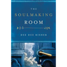 The Soulmaking Room