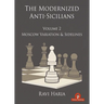 The Modernized Anti-Sicilians - Volume 2: Moscow Variation & Sidelines